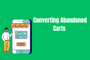 Convert Shopping Abandoned Carts in to purchases